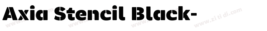 Axia Stencil Black字体转换 Axia Stencil Black字体转换